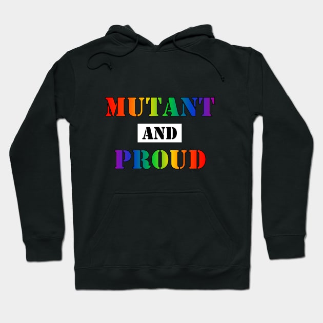 Mutant and Proud (Gay Pride Rainbow) (v1) Hoodie by SapphoStore